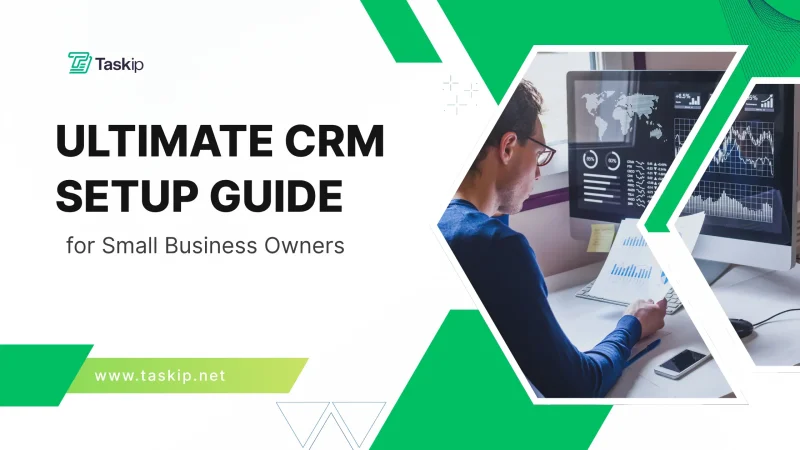 Ultimate CRM Setup Guide for Small Business Owners (2025 Edition) – No Tech Skills Required