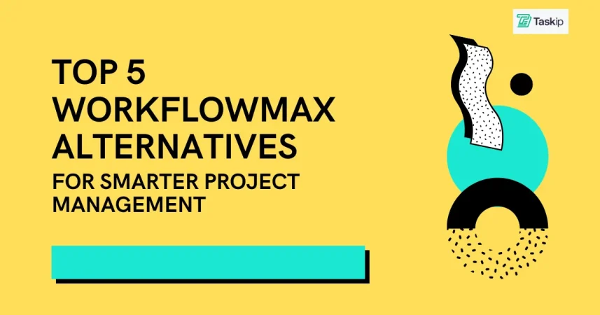 Top 5 WorkflowMax Alternatives for Smarter Project Management