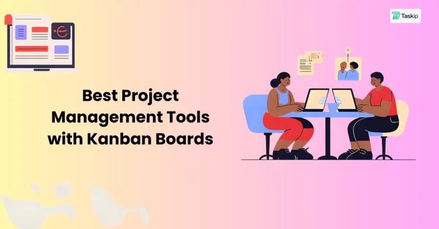 15 Best Project Management Tools with Kanban Boards