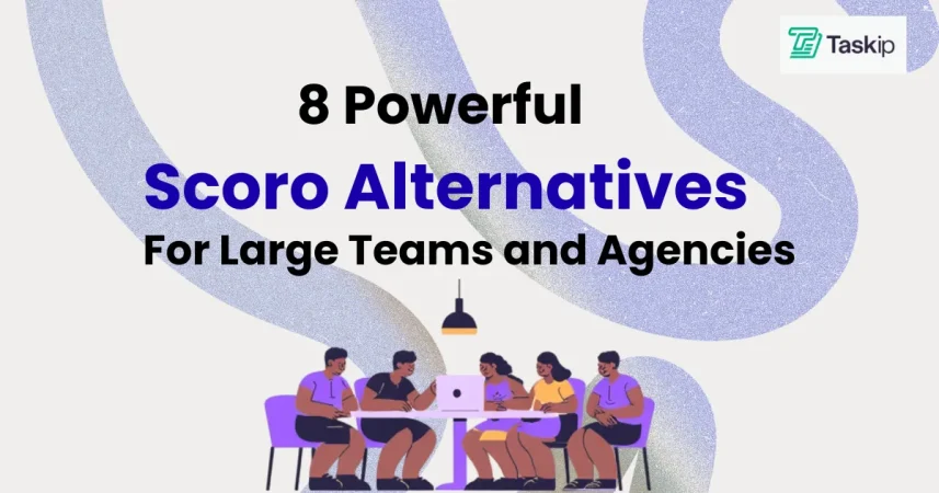 8 Powerful Scoro Alternatives for Large Teams and Agencies