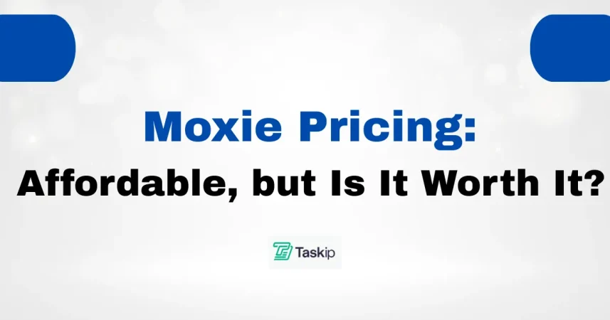 Moxie Pricing 2026: Affordable, but Is It Worth It? 