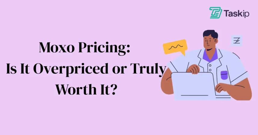 Moxo Pricing 2026: Is It Overpriced or Truly Worth It?