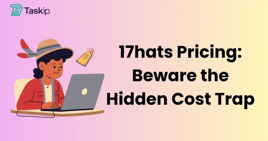 17hats Pricing 2026: Beware the Hidden Cost Trap