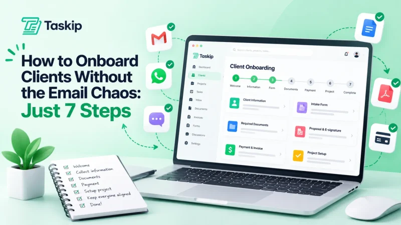 How to Onboard Clients Without the Email Chaos: Just 7 Steps